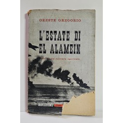 L'ESTATE DI EL ALAMEIN NOTE DI UN INVIATO SPECIALE DI ORESTE GREGORIO 1945 